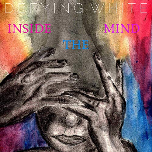 DEFYING WHITE - Inside The Mind cover 