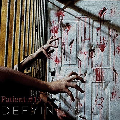 DEFYING WHITE - Patient #13 cover 