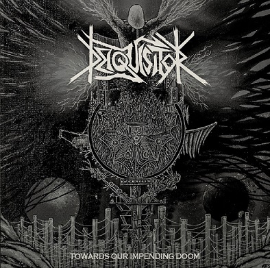DEIQUISITOR - Towards Our Impending Doom cover 