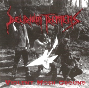 DELIRIUM TREMENS - Violent Mosh Ground cover 