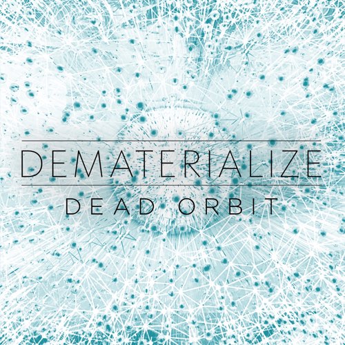 DEMATERIALIZE - Dead Orbit cover 