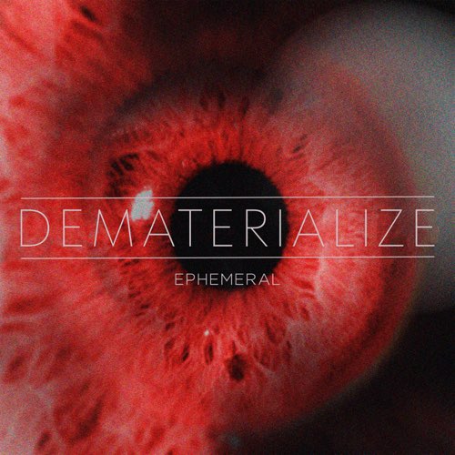 DEMATERIALIZE - Ephemeral cover 