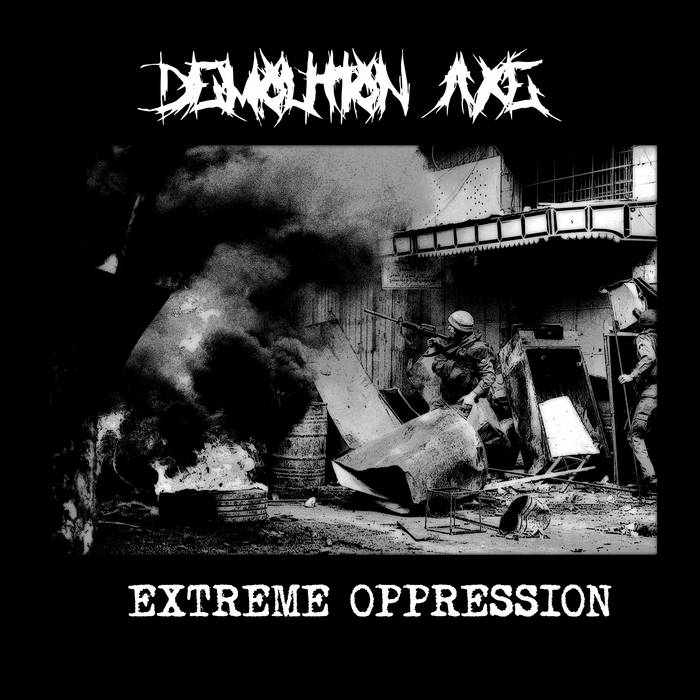 DEMOLITION AXE - Extreme Oppression cover 