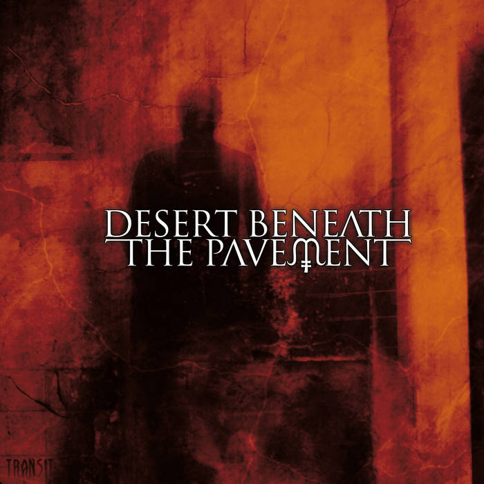 DESERT BENEATH THE PAVEMENT - Transit cover 