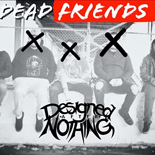 DESIGNED AFTER NOTHING - Dead Friends cover 