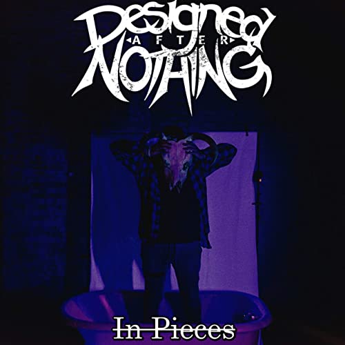 DESIGNED AFTER NOTHING - In Pieces cover 