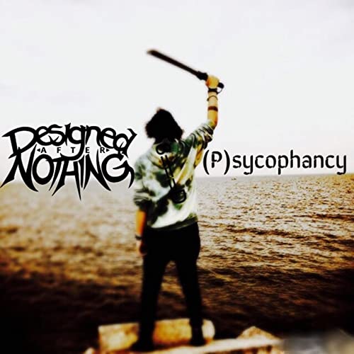 DESIGNED AFTER NOTHING - (P)Sycophancy cover 