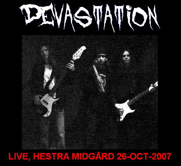 DEVASTATION - Live, Hestra Midgård, 26-Oct-2007 cover 