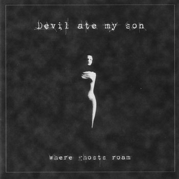 DEVIL ATE MY SON - Where Ghosts Roam cover 