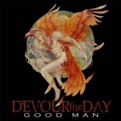 DEVOUR THE DAY - Good Man cover 