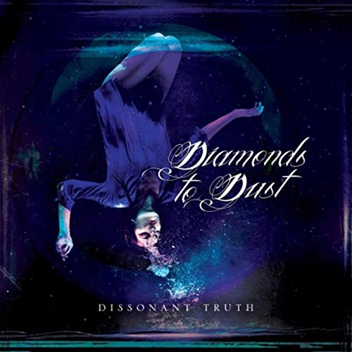 DIAMONDS TO DUST - Dissonant Truth cover 