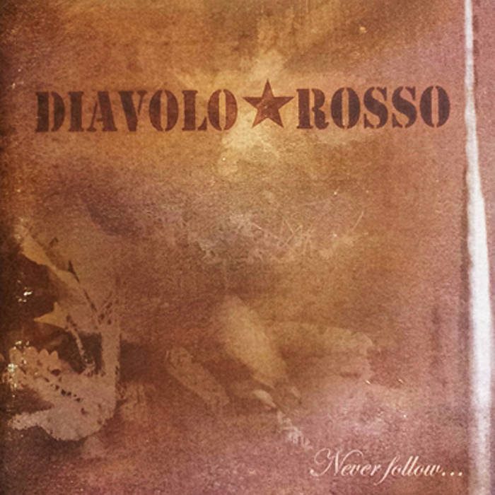 DIAVOLO ROSSO - Never Follow... cover 