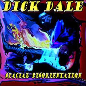 DICK DALE - Spacial Disorientation cover 