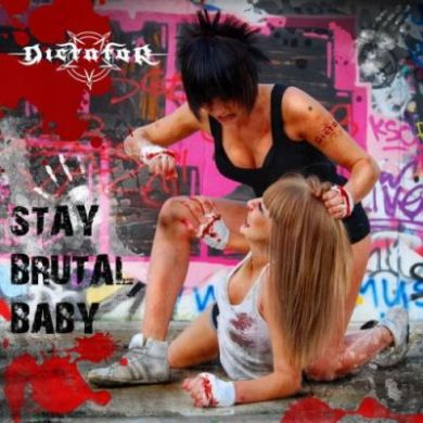 DICTATOR - Stay Brutal, Baby cover 