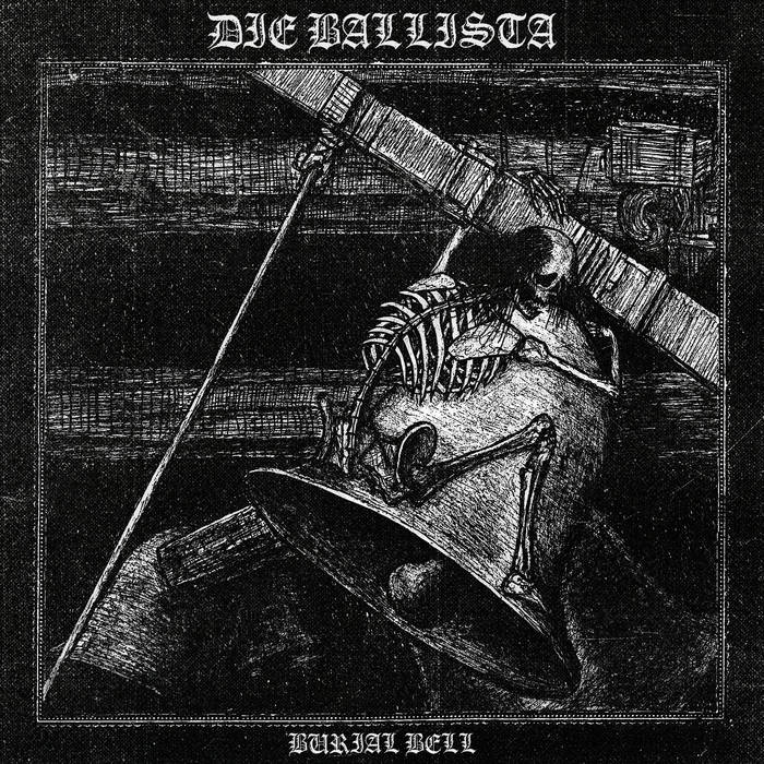 DIE BALLISTA - Burial Bell cover 