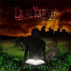 DIE TO YOURSELF - The Unfading Truth cover 