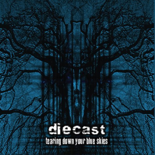 DIECAST - Tearing Down Your Blue Skies cover 