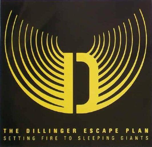 THE DILLINGER ESCAPE PLAN - Setting Fire To Sleeping Giants cover 