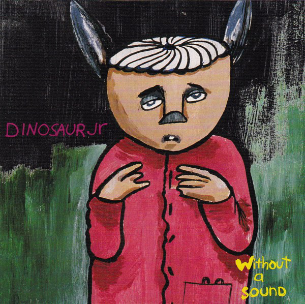 DINOSAUR JR. - Without A Sound cover 