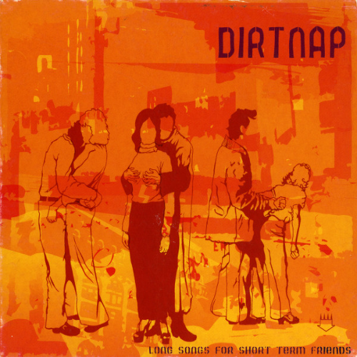 DIRTNAP (MO) - Long Songs For Short Term Friends cover 