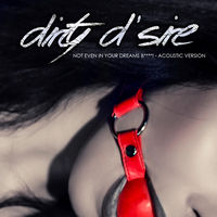 DIRTY D´SIRE - Not Even in Your Dreams B****! (Acoustic) cover 