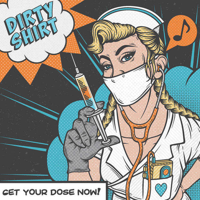 DIRTY SHIRT - Get Your Dose Now! cover 