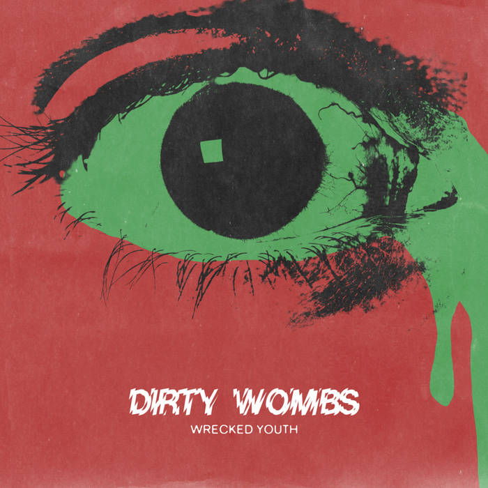 DIRTY WOMBS - Wrecked Youth cover 
