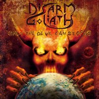 DISARM GOLIATH - Only The Devil Can Stop Us cover 