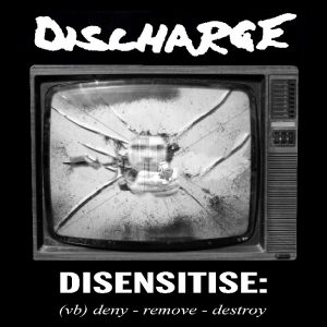 DISCHARGE - Disensitise: (vb) Deny - Remove - Destroy cover 