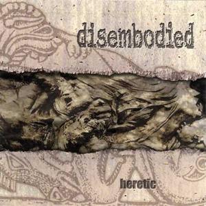 DISEMBODIED - Heretic cover 