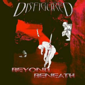 DISFIGURED (TX-1) - Beyond Beneath cover 