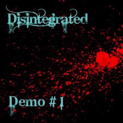 DISINTEGRATED - Demo # 1 cover 