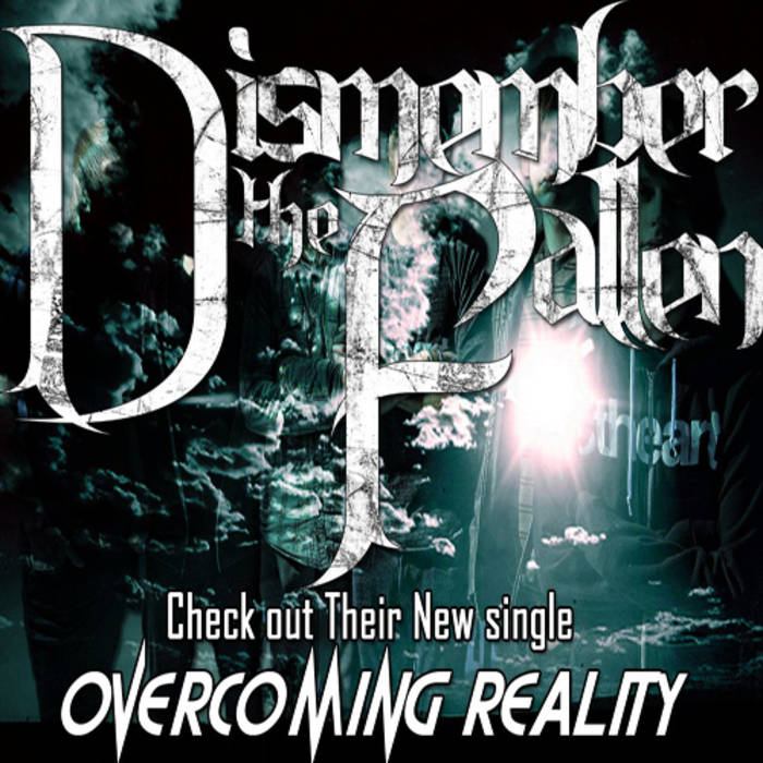 DISMEMBER THE FALLEN - Overcoming Reality cover 