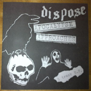 DISPOSE - Apocalypse Approaches 5 Track E.P. cover 