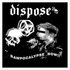 DISPOSE - Rawpocalypse Now / D-beat Zarata Zikina cover 
