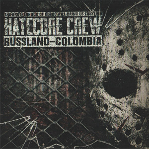 DISRUPTION HATE - Hatecore Crew Russland-Colombia ‎ cover 