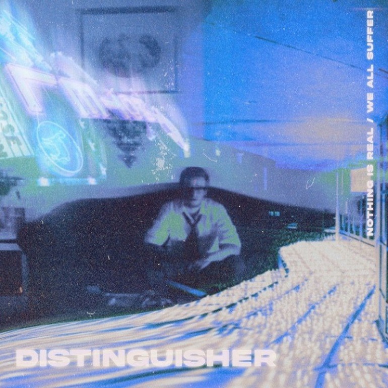 DISTINGUISHER - Nothing Is Real / We All Suffer cover 