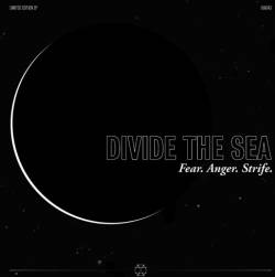 DIVIDE THE SEA - Fear. Anger. Strife. cover 