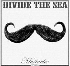 DIVIDE THE SEA - Mustache cover 