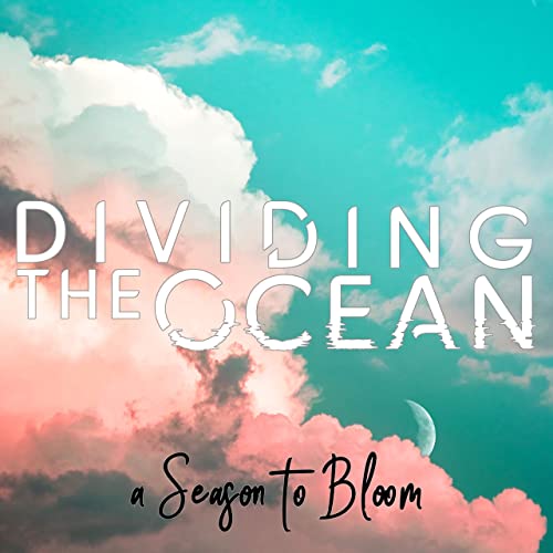 DIVIDING THE OCEAN - A Season To Bloom cover 