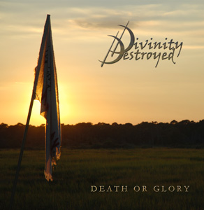 DIVINITY DESTROYED - Death Or Glory cover 