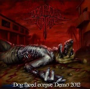 DOG FACED CORPSE - Dog Faced Corpse Demo 2012 cover 