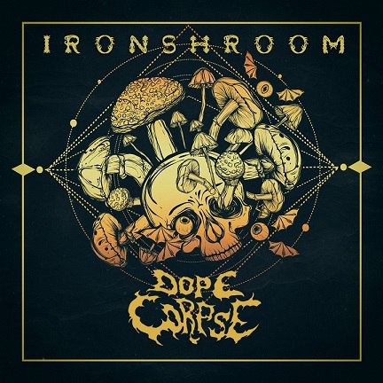 DOPECORPSE - Ironshroom cover 