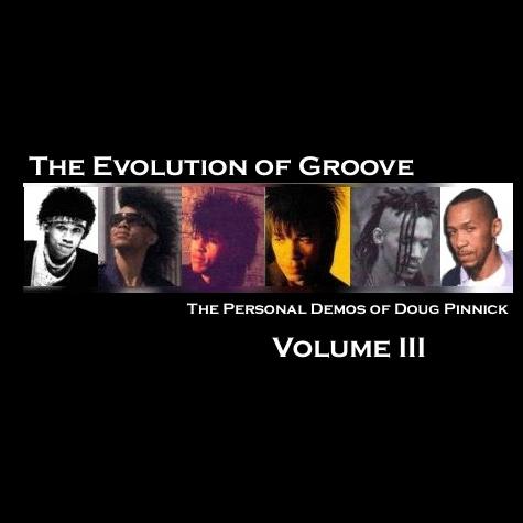 DOUG PINNICK - The Evolution Of Groove: The Personal Demos Of Doug Pinnick Vol. 3 cover 