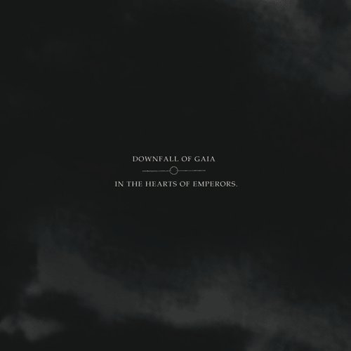 DOWNFALL OF GAIA - Downfall Of Gaia / In The Hearts Of Emperors cover 