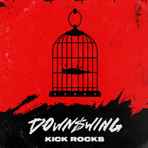DOWNSWING - Kick Rocks cover 