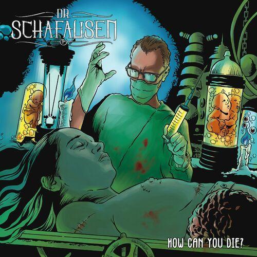 DR. SCHAFAUSEN - How Can You Die? cover 