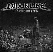 DRAIN LIFE - A Plague Called Society cover 