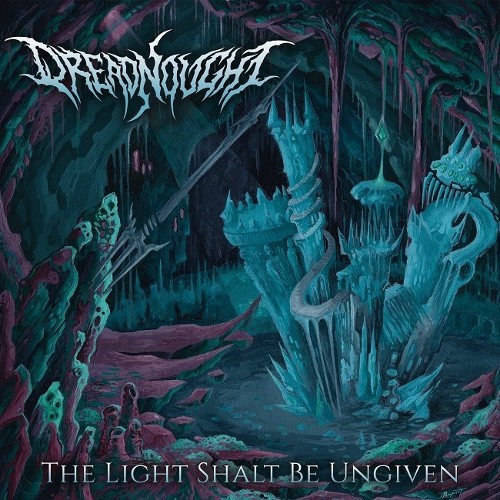 DREADNOUGHT - The Light Shalt Be Ungiven cover 