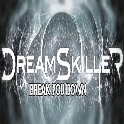 DREAMSKILLER - Break You Down cover 